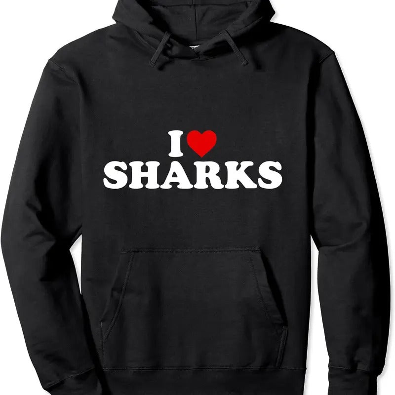 I Love Sharks Funny Hoodie | Unisex Hooded Sweatshirt T-Shirts | WearSparks.com