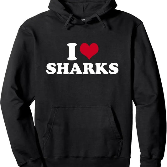 I Love Sharks Pullover Hoodie T-Shirts, Sweatshirt | WearSparks.com