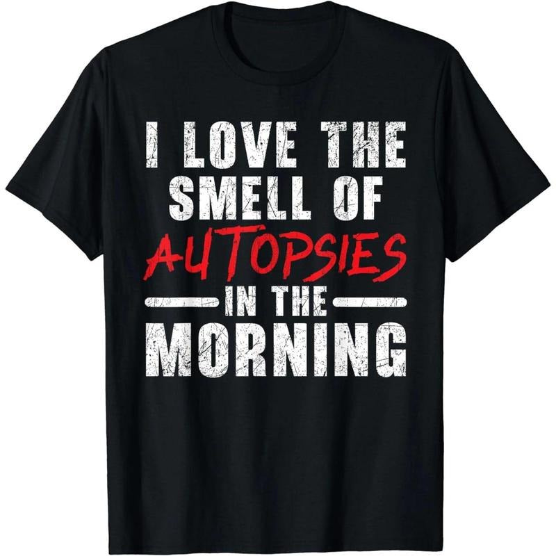I Love The Smell Of Autopsies In The Morning Forensic T-Shirt Hoodie, Sweatshirt | WearSparks.com