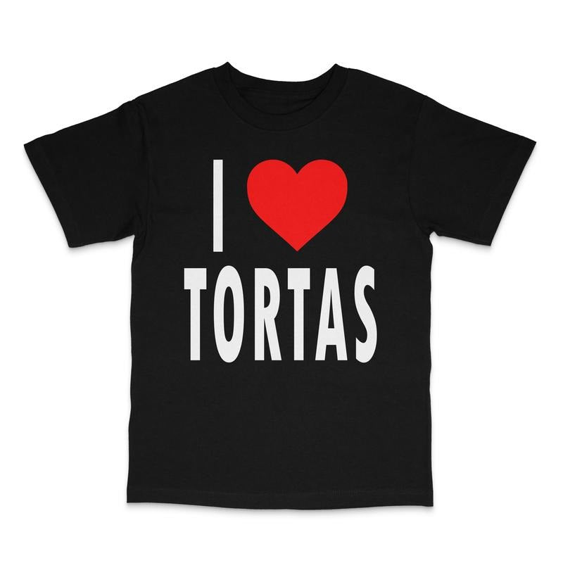 I Love Tortas Custom Printed T-Shirt Hoodie, Sweatshirt | WearSparks.com