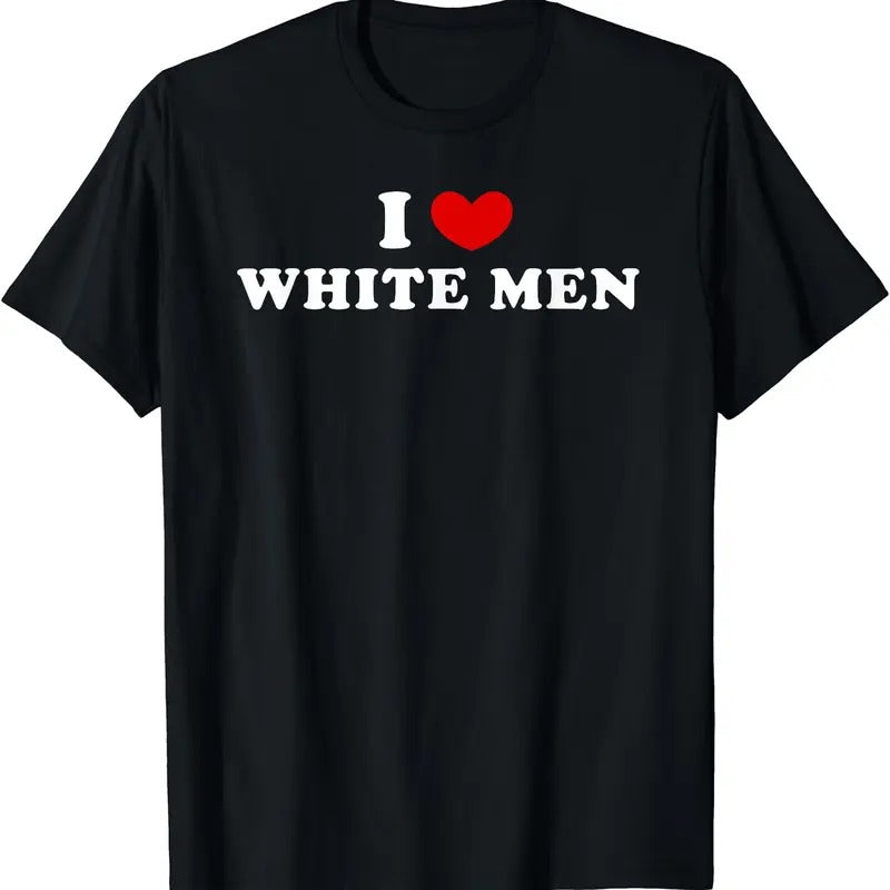 I Love White Men, I Heart White Men T-Shirt | Unisex Cotton Tee, Size S-5XL Hoodie, Sweatshirt | WearSparks.com