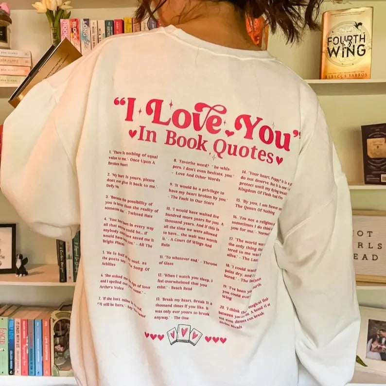 I Love You in Book Quotes Sweatshirt T- Shirt | Book Lover Graphic Tee | Booktok Accessories | Bookish Era Clothing Gift...