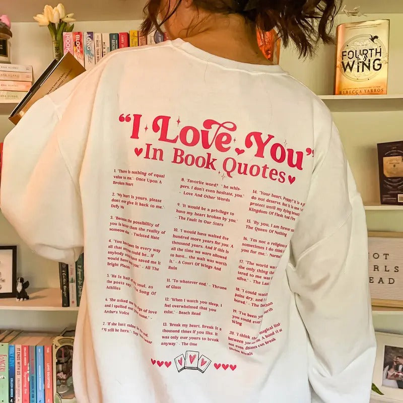 I Love You in Book Quotes Sweatshirt, | Book Lover Graphic Sweater, Booktok Accessories, Bookish Era Clothing Gift for...