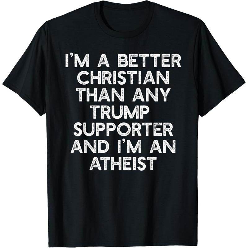 I'M A BETTER CHRISTIAN TRUMP SUPPORTERS Atheist Meme T-Shirt Hoodie, Sweatshirt | WearSparks.com