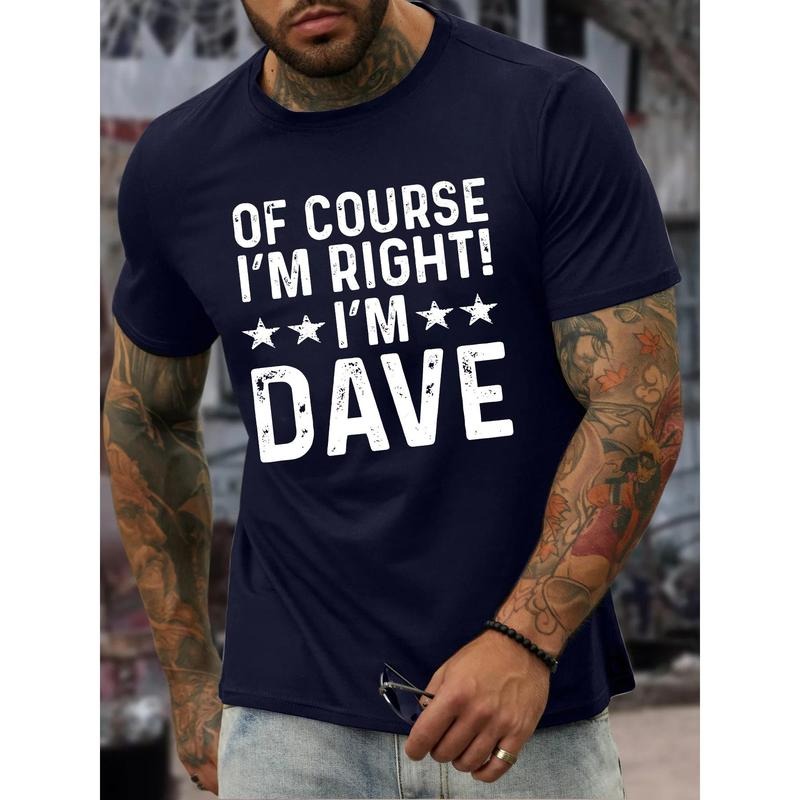 I'M DAVE Print Men's Casual T-shirt, Short Sleeve Versatile Comfy Tee Tops For Summer Outdoor Made in USA Hoodie, Sweatshirt