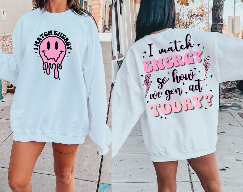 I Match Energy  T-shirt, sweater and Hoodie Sweatshirt | WearSparks.com