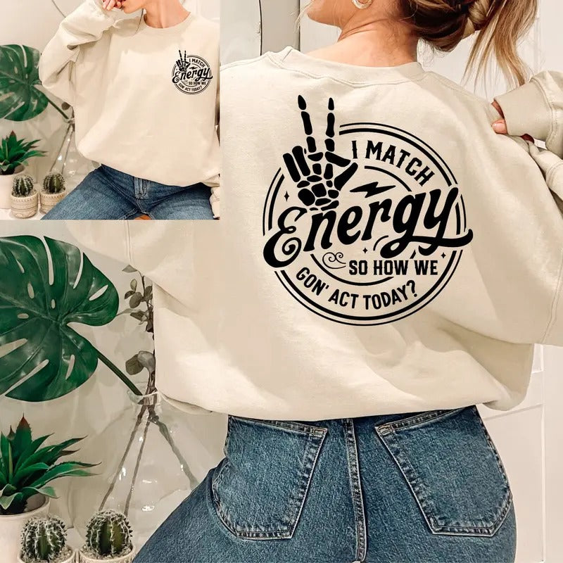 I Match Energy My Energy Sweatshirt Sassy Shirt Funny Skull Tee Energy Crew Sweatshirt Shirt Energy Strong Mama Tee...