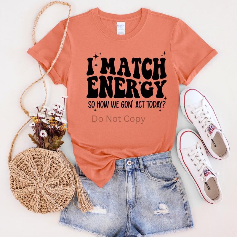 I Match Energy Screen Print Transfer ONLY- This is NOT a T-Shirt Hoodie, Sweatshirt | WearSparks.com