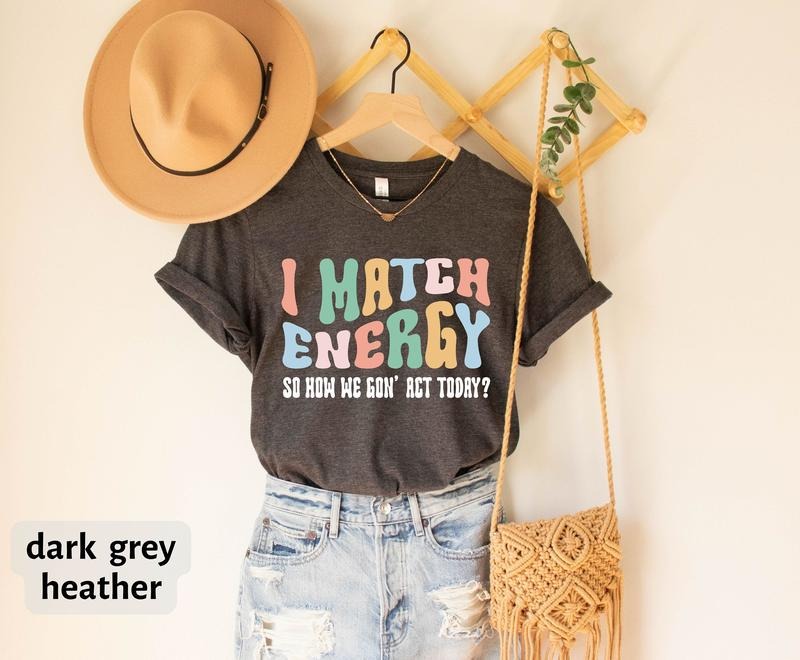 I Match Energy T-shirt Black Women Tee Positive Energy Shirt Funny Women T-shirt Protect Your Energy Tee Trendy Shirt...