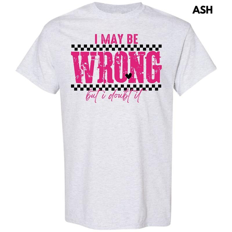 I May Be Wrong Gildan Short Sleeve T-Shirt 'NLB' Hoodie, Sweatshirt | WearSparks.com