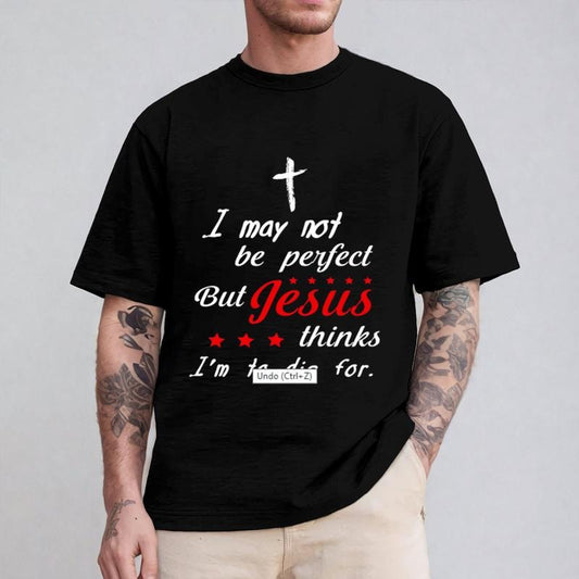 I May Not Be Perfect but Jesus Thinks I'm to Die for Tee Pure Cotton Casual Street Style Crew Neck Short Sleeve T-Shirt...