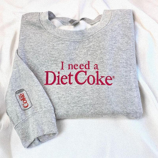 I Need A Diet Coke Embroidered Sweatshirt for Bestie, Embroidered Diet Coke Shirt, Diet Coke Embroidery, Coke Shirt, BFF...