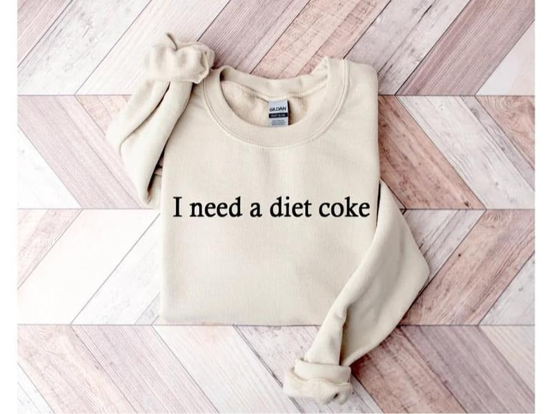 I Need A Diet Coke Sweatshirt, Diet Coke Bottles, Gift for Diet Coke Lover, Soda Gift Crewneck, Funny Gift Sweatshirt...