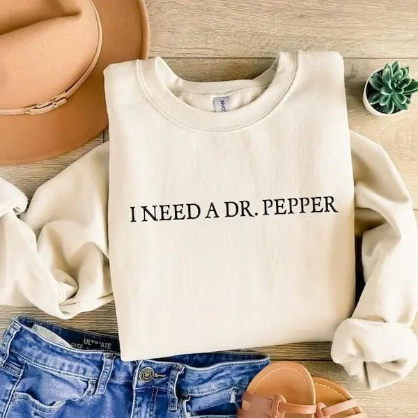 I Need A Dr. Pepper Shirt, Dr Pepper Shirt, Soda Lover Gift, Dr Pepper Sweatshirt, Dr. Pepper Tee Hoodie | WearSparks.com