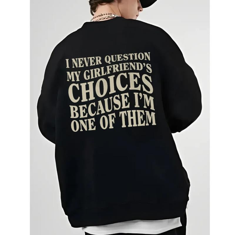 I Never Question My Girlfriends Choices Sweatshirt, Valentine Day Shirt, Anniversary Gift, Gift For Boyfriend, Unisex...
