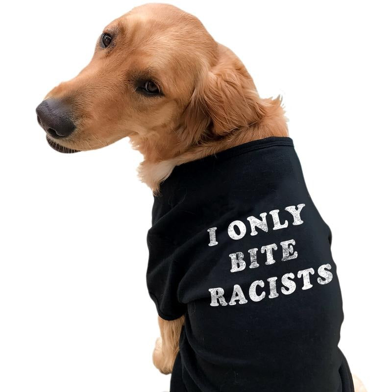 I Only Bite Racists Dog Shirt Funny Black Lives Matter BLM Protest Graphic Novelty Tee Funny Political Puppy Shirt Black...