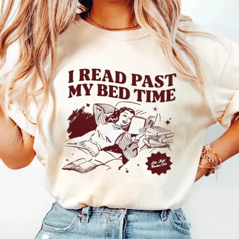 I Read Past My Bed Time Shirt, Book Club Shirt, Late Night Reader Book Club,One More Chapter T Shirt, Retro Reader Smut...