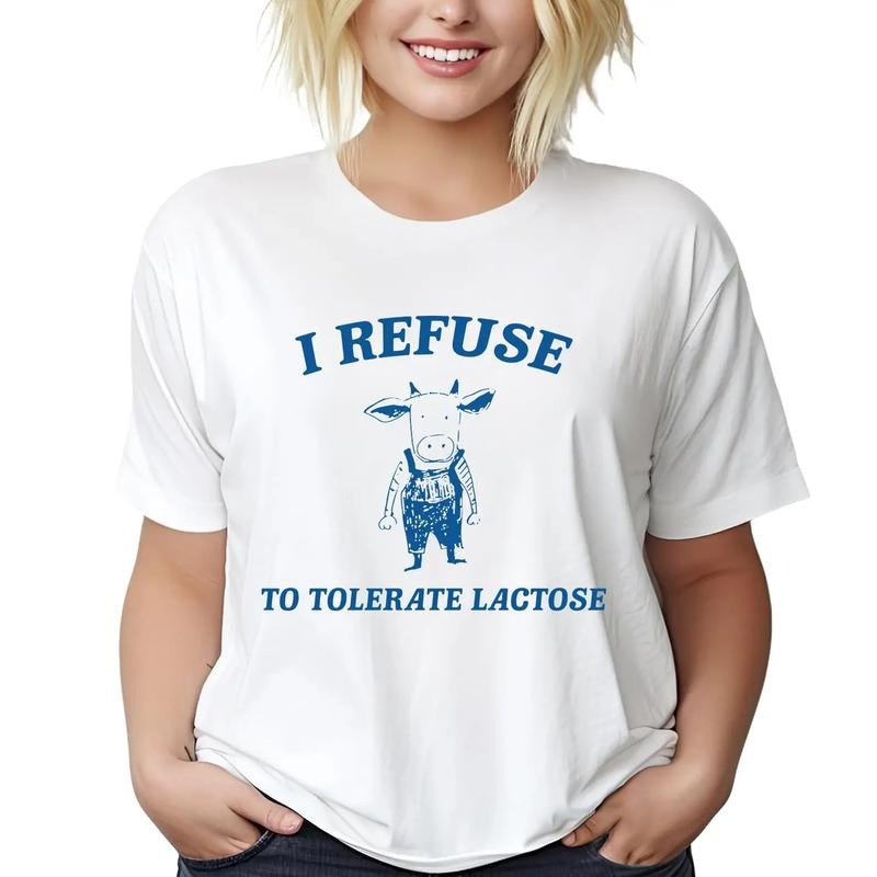 I Refuse To Tolerate Lactose - Unisex T Shirt, Funny T Shirt, Weird T Shirt Hoodie, Sweatshirt | WearSparks.com