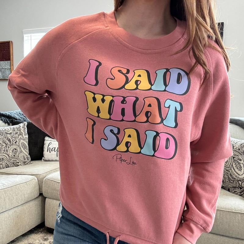 I Said What I Said Premium Boxy Sweatshirt T-Shirts, Hoodie | WearSparks.com