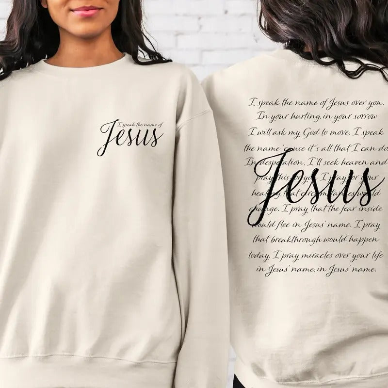 I Speak The Name Of Jesus Front and Back Sweatshirt, Religious Sweatshirt, Christian Sweatshirt, Jesus Sweater,Bible...