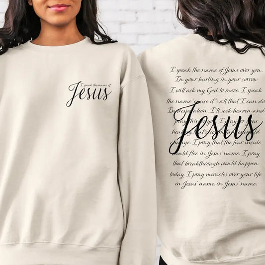 I Speak The Name Of Jesus Front and Back Sweatshirt, Religious Sweatshirt, Christian Sweatshirt, Jesus Sweater,Bible...