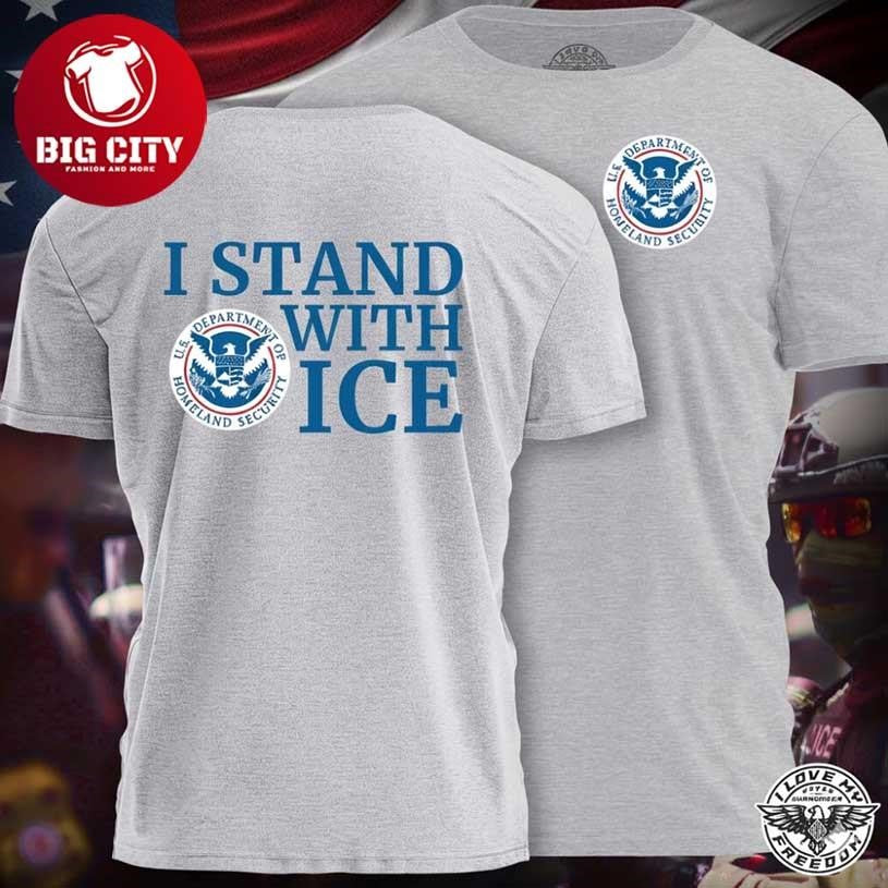 I Stand With Ice 2026 Support Law Enforcement Two Sided Shirt