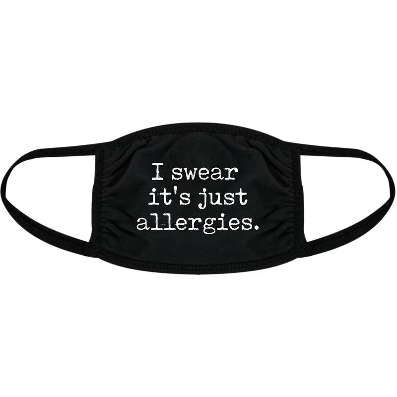I Swear It's Just Allergies Face Mask Funny Crying Nose And Mouth Covering Funny Masks for Adults Funny Sarcastic ...