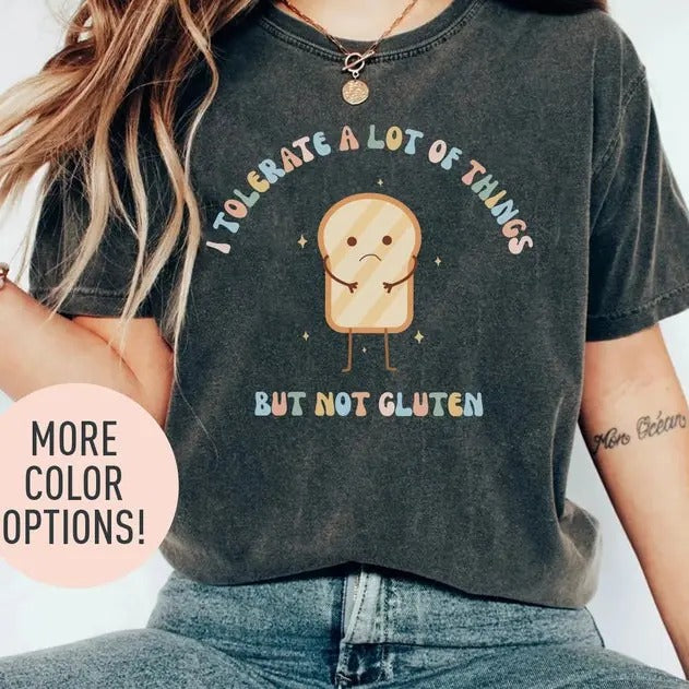 I Tolerate A Lot Of Things But Not Gluten Shirt, Funny Gluten Free Shirt, Gluten Free Diet Shirt, Food Intolerance Shirt,...