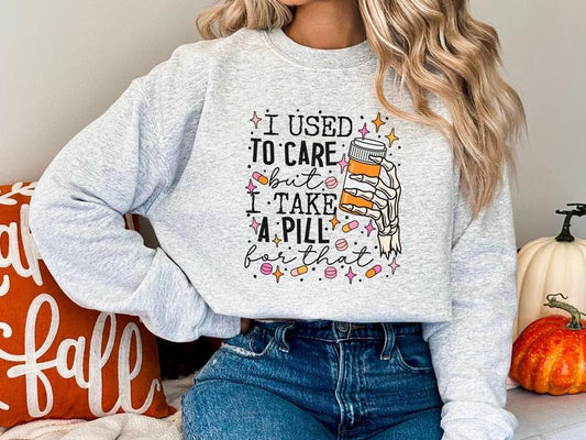 I Used To Care But I Take A Pill For That Sweatshirt, Boho Skeleton Mental Health Awareness Sweatshirt, Fun & Fall...