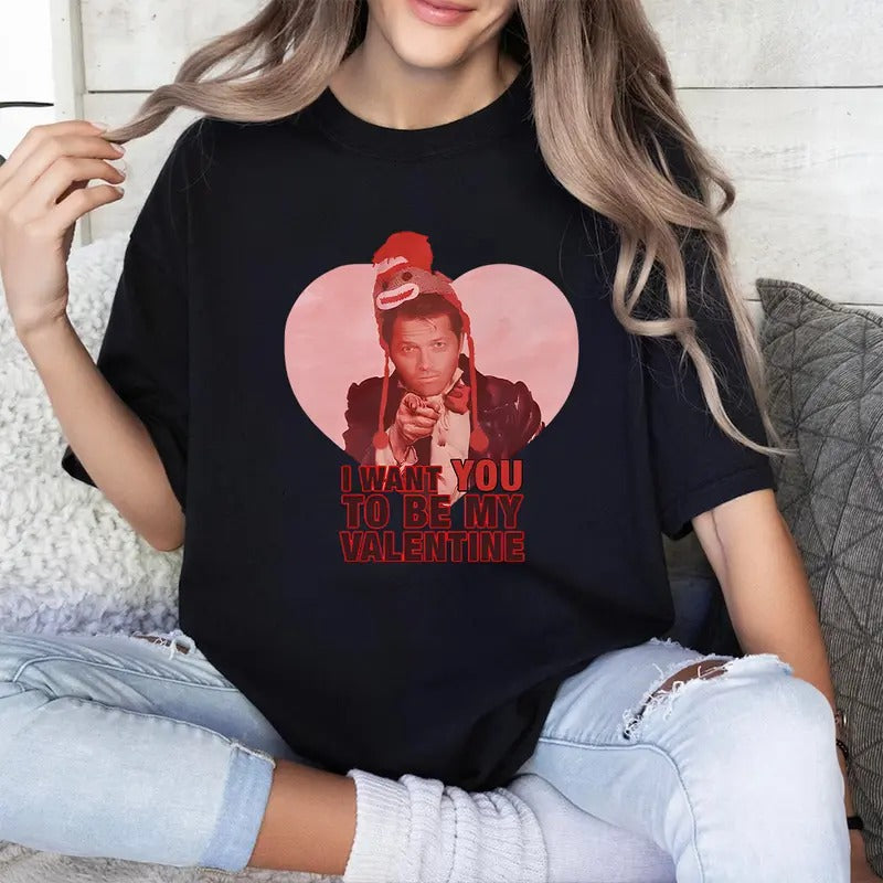 I Want You To Be My Valentine T Shirt, Castiel Supernatural T Shirtt, Gift For Woman and Man Unisex T-Shirt Hoodie,...