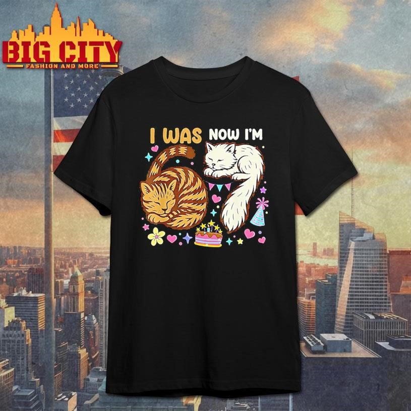I Was 6 Now Im 7 Birthday 7 Years Old Birthday Funny Cats Shirt