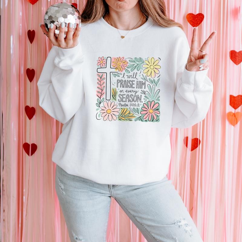 I Will Praise Him Spring Printed Sweatshirt, I Will Praise Him Sweatshirt, I Will Praise Him Spring Sweater, Printed...