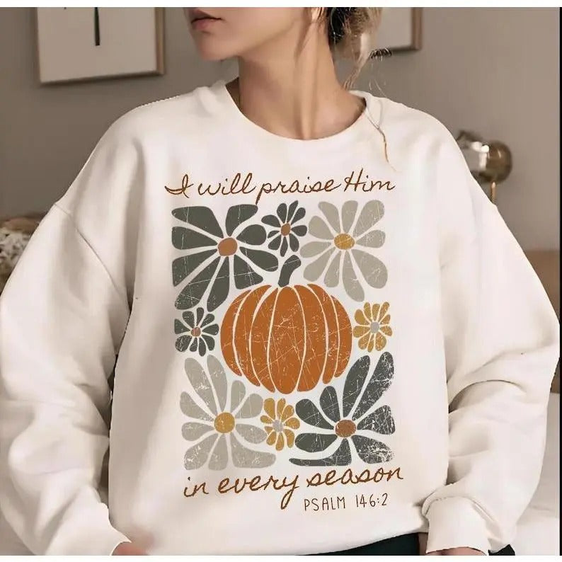 I Will Praise Him in every season Thanksgiving Sweatshirt, Hoodie, T