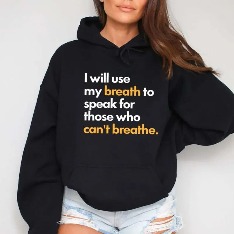 I Will Use My Breath to Speak Up For Those Who Can't Breathe Letters Hoodie Casual Street Style Fleece Pullover Hooded...