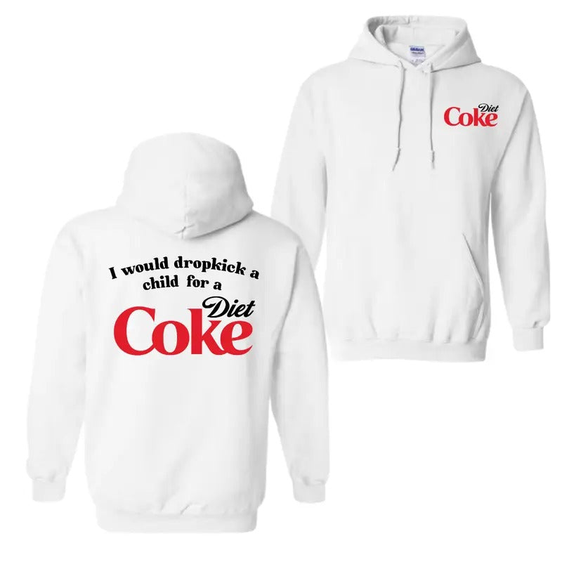 I Would Dropkick A Child For A Diet Coke T-Shirt Sweatshirt Hoodie, For Men And Women, Trendy Shirt | WearSparks.com