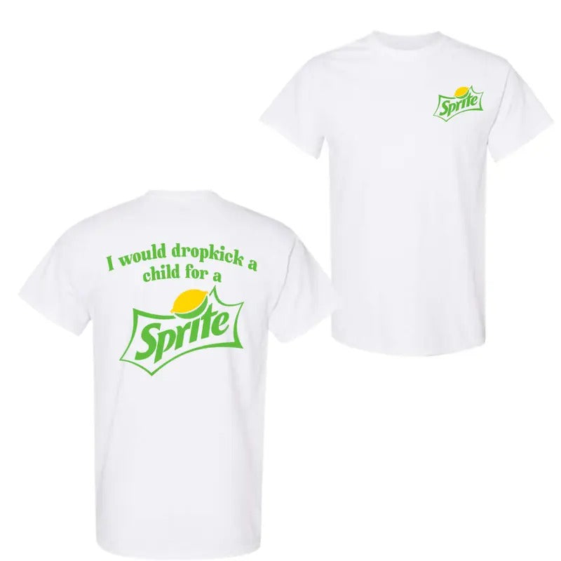 I Would Dropkick A Child For A Sprite 2 Sided T-Shirt, For Men And Women, Trendy Shirt Hoodie, Sweatshirt | WearSparks.com
