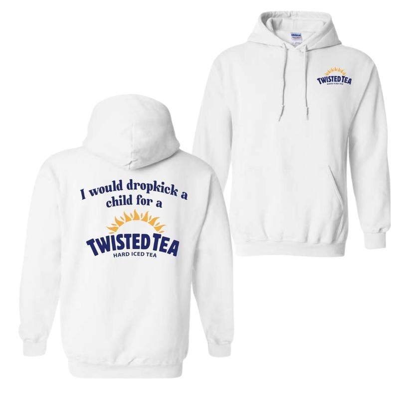 I Would Dropkick A Child For A Twisted Tea Double Side Hoodie Sweatshirt T-Shirt, Michelob Ultra Beer Shirt , Trendy Shirt