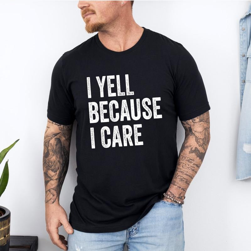 I Yell Because I Care T-shirt, Funny Attitude Shirt, Game Day Tee, Sporty Mom Gift, Sports Tshirt, Baseball Fan Shirt,...