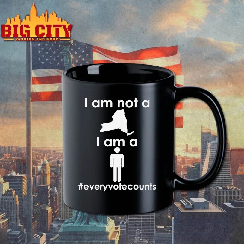 I am not a New York I am a #everyvotecounts shirt