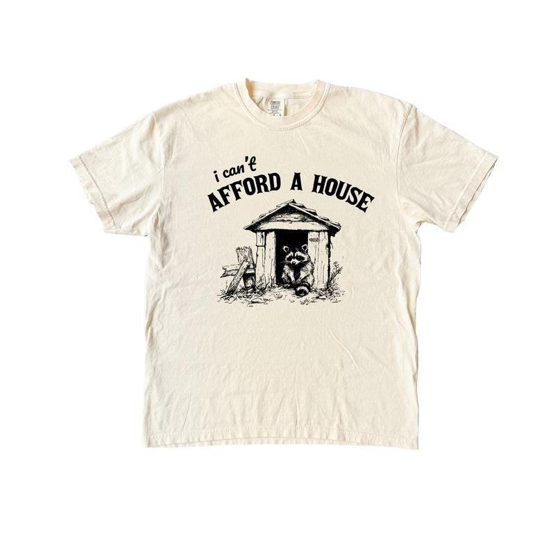 I can't Afford a House Funny Shirt, Racoon Meme Comfort Colors Shirt Hoodie, Sweatshirt | WearSparks.com