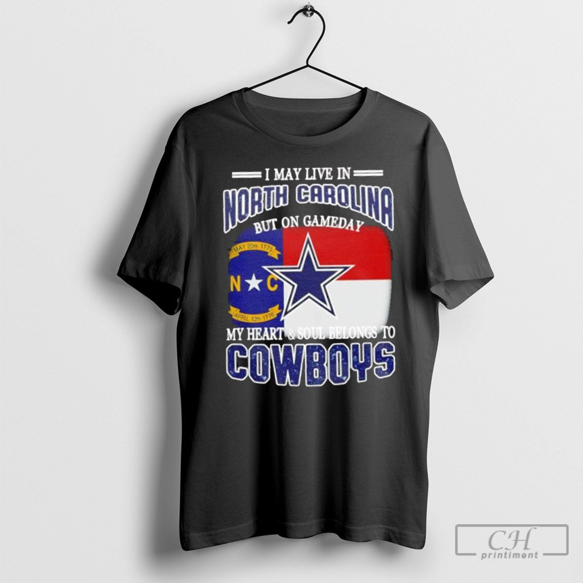 I Live In North Carolina And On Gameday My Heart And Soul Belongs To Dallas
