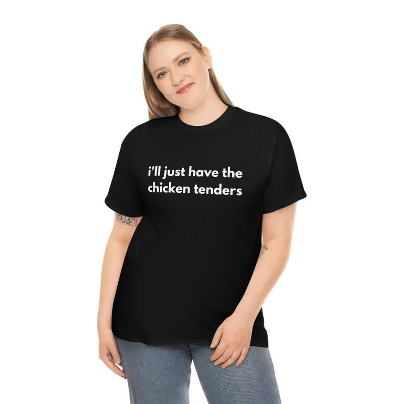 I'll Just Have The Chicken Tenders Funny Meme Cotton Shirt, Meme Shirt Funny, Chicken Shirt, Chicken Tenders, Unisex...