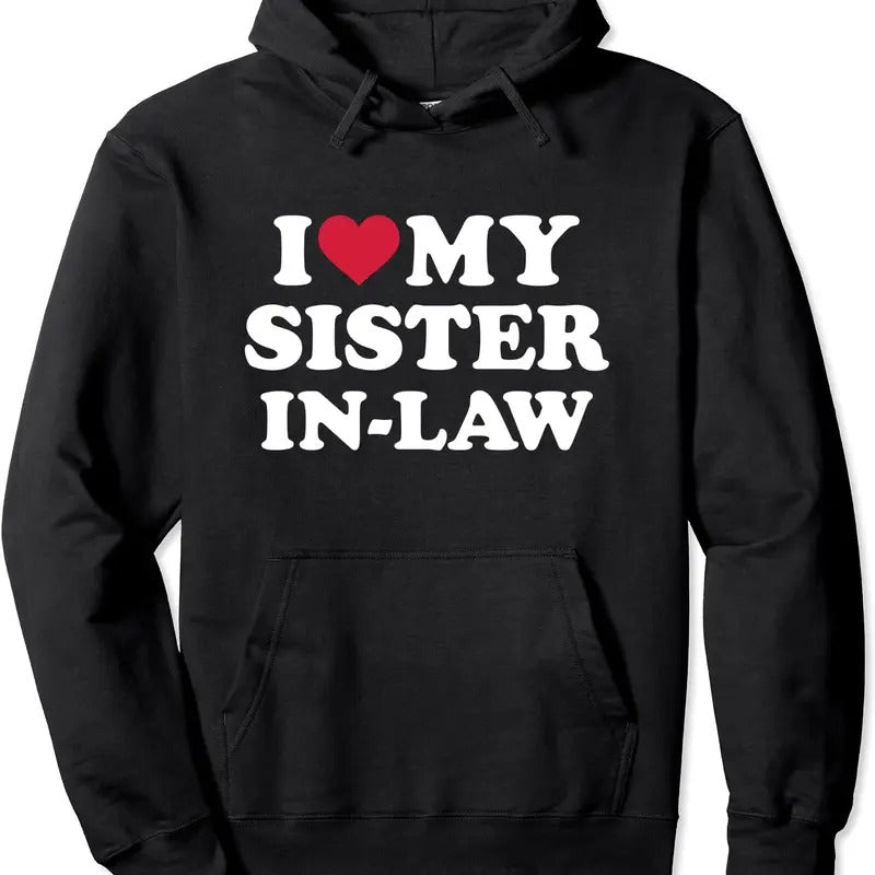 I love my sister-in-law for brother-in-law Hoodie | Unisex Hooded Sweatshirt T-Shirts | WearSparks.com