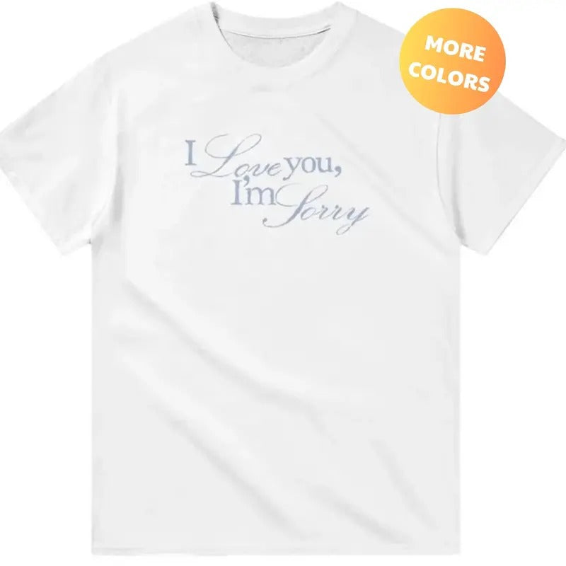 I love you I'm sorry t-shirt, Gift for fan, Trendy shirt tour Gracie, Gracie Abrams Shirt Inspired Fan Merch Hoodie,...