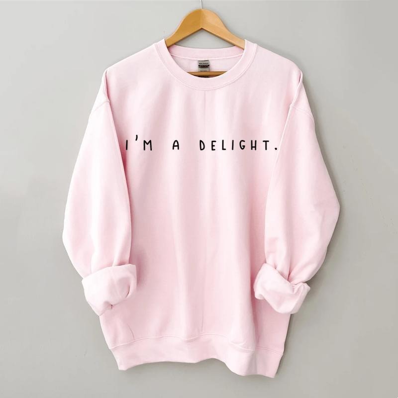 I'm A Delight Graphic Woman's Sweatshirt, Gift For Her, Birthday Gift, Funny Sweater,Anti Social Crewneck T-Shirts, Hoodie