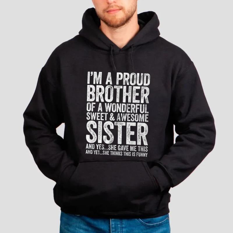 I'm A Proud Brother Of A Wonderful Sweet Awesome Sister Sweatshirt, Funny Mens Bro Ever Hoodie, Gift For Christmas,...