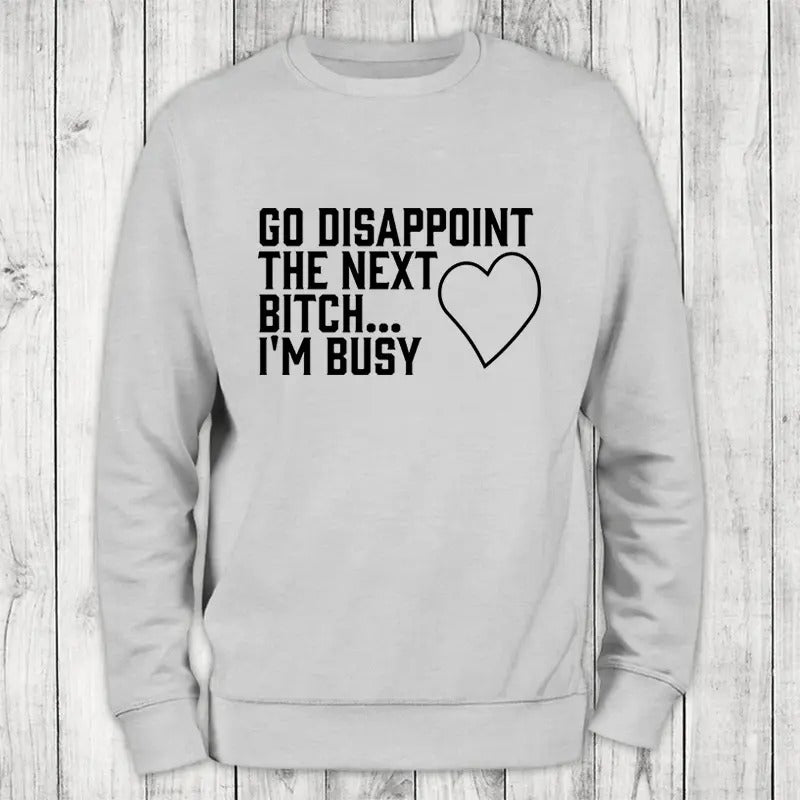 I'm Busy Sweatshirt Classic Womenswear T-Shirts, Hoodie | WearSparks.com