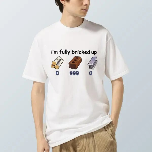 I'm Fully Bricked Up T-Shirt Funny Rap Tee Inspired  Brainrot Meme Unisex Cotton Graphic Shirt Hoodie, Sweatshirt