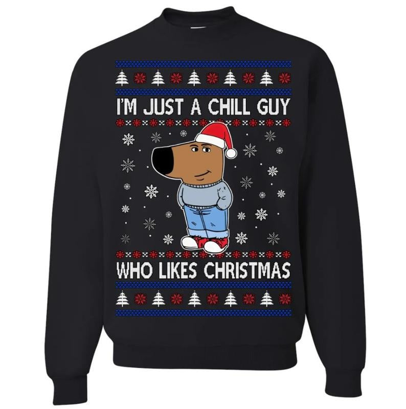 I'm Just a Chill Guy Who Likes Christmas, Ugly Christmas Sweater, Funny Christmas Sweater, Holiday Crewneck Sweater,...