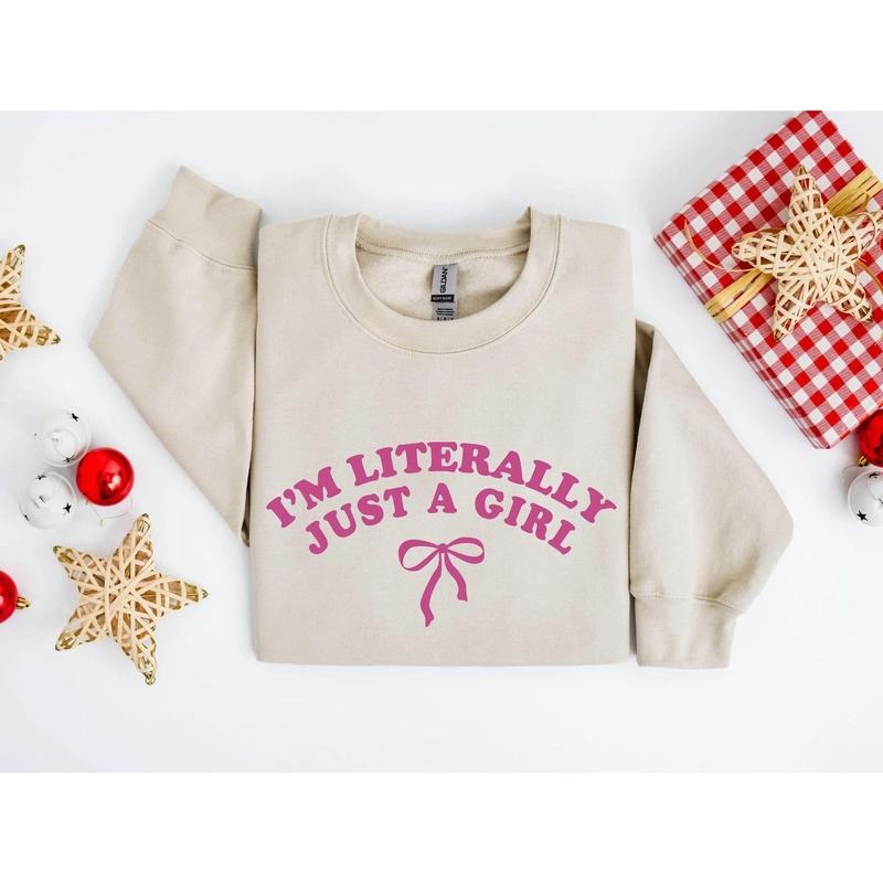 I'm Just a Girl Sweatshirt, I'm Literally Just a Girl Shirt, Bow Crewneck Tee, Dainty Bow Shirt, Girl Power Shirt,...